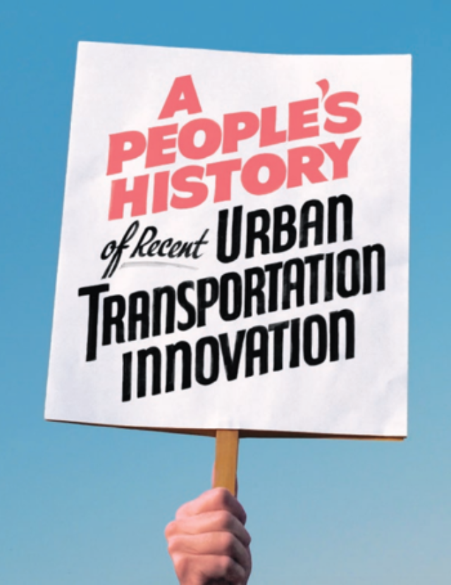Image for: A People’s History of Recent Urban Transportation Innovation