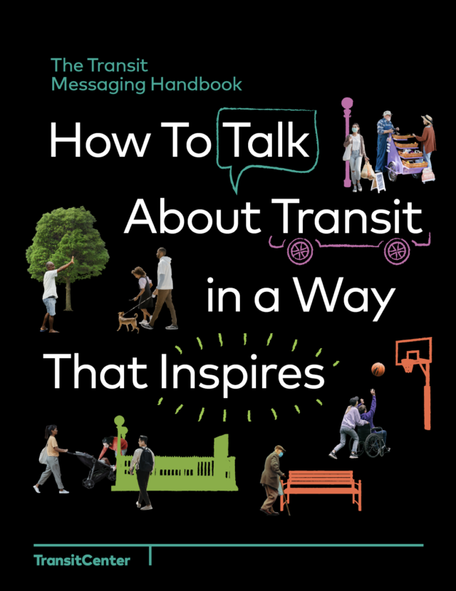 Image for: How to Talk About Transit in a Way That Inspires: The Transit Messaging Handbook